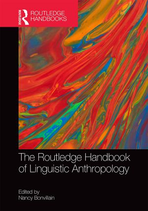 [Routledge Handbooks in Linguistics 01] • The Routledge Handbook of Linguistic Anthropology